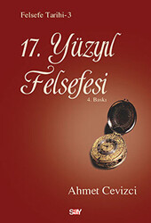 Ahmet Cevizci - 17. Yüzyıl Felsefesi Ahmet Cevizci - 17. Yüzyıl Felsefesi