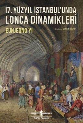 17. Yüzyıl İstanbul'unda Lonca Dinamikleri