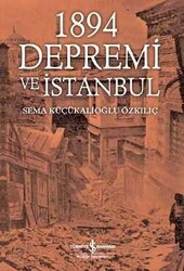 Sema Küçükalioğlu Özkılıç - 1894 Depremi ve İstanbul Sema Küçükalioğlu Özkılıç - 1894 Depremi ve İstanbul