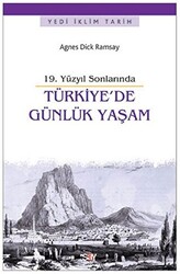 Agnes Dick Ramsay - 19. Yüzyıl Sonlarında Türkiye'de Günlük Yaşam Agnes Dick Ramsay - 19. Yüzyıl Sonlarında Türkiye'de Günlük Yaşam
