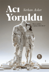 Serhan Asker - Acı Yoruldu Serhan Asker - Acı Yoruldu