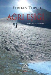 Ferhan Topçu - Ağrı Eşiği; Anadolu'nun Ağrı'sı Ferhan Topçu - Ağrı Eşiği; Anadolu'nun Ağrı'sı