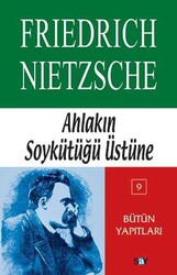 Friedrich Wilhelm Nietzsche - Ahlakın Soykütüğü Üstüne Friedrich Wilhelm Nietzsche - Ahlakın Soykütüğü Üstüne