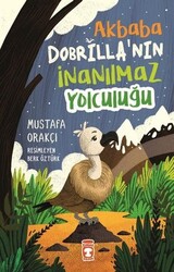 Mustafa Orakçı - Akbaba Dobrilla'nın İnanılmaz Yolculuğu Mustafa Orakçı - Akbaba Dobrilla'nın İnanılmaz Yolculuğu
