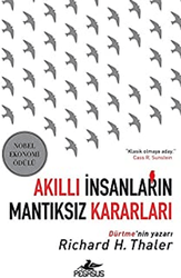 Richard H. Thaler - Akıllı İnsanların Mantıksız Kararları Richard H. Thaler - Akıllı İnsanların Mantıksız Kararları