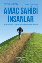 Kevin Murray - Amaç Sahibi İnsanlar Kevin Murray - Amaç Sahibi İnsanlar