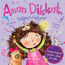 Elizabeth Dale - Aman Dikkat, Tülperi Geliyor! Elizabeth Dale - Aman Dikkat, Tülperi Geliyor!