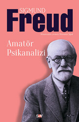 Sigmund Freud - Amatör Psikanalizi Sigmund Freud - Amatör Psikanalizi