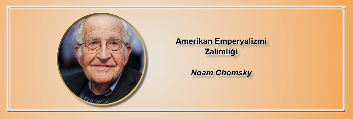 amerikan-emperyalizmi-zalimligi-noam-chomsky