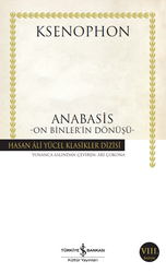Ksenophon - Anabasis - On Binler'in Dönüşü Ksenophon - Anabasis - On Binler'in Dönüşü