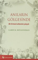 Garin K. Hovannissian - Anıların Gölgesinde Garin K. Hovannissian - Anıların Gölgesinde
