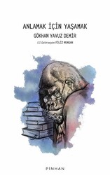 Gökhan Yavuz Demir - Anlamak İçin Yaşamak Gökhan Yavuz Demir - Anlamak İçin Yaşamak