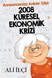 Anneannenize Anlatır Gibi: 2008 Küresel Ekonomik Krizi - Thumbnail