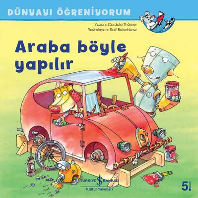 Araba Böyle Yapılır - Dünyayı Öğreniyorum