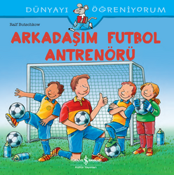 - Arkadaşım Futbol Antrenörü - Dünyayı Öğreniyorum  - Arkadaşım Futbol Antrenörü - Dünyayı Öğreniyorum