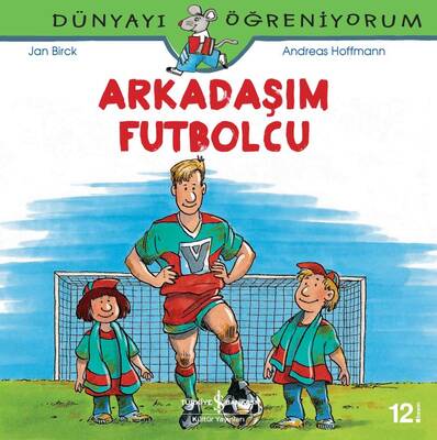 Arkadaşım Futbolcu - Dünyayı Öğreniyorum