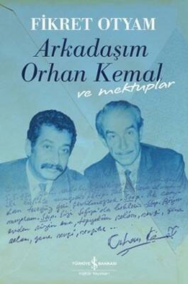 Arkadaşım Orhan Kemal ve Mektuplar