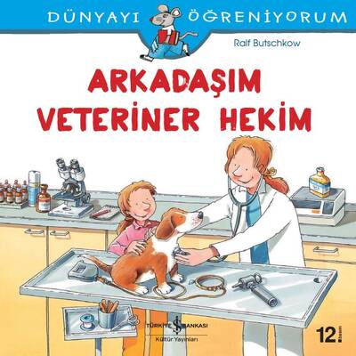 Arkadaşım Veteriner Hekim -Dünyayı Öğreniyorum