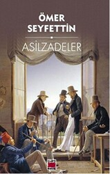 Ömer Seyfettin - Asilzadeler Ömer Seyfettin - Asilzadeler