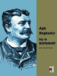Guy de Maupassant - Aşk Başkadır Guy de Maupassant - Aşk Başkadır