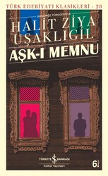 Halit Ziya Uşaklıgil - Aşk-ı Memnu Halit Ziya Uşaklıgil - Aşk-ı Memnu