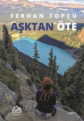 Ferhan Topçu - Aşktan Öte Ferhan Topçu - Aşktan Öte