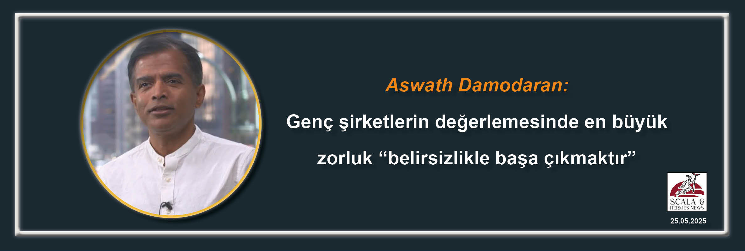 aswath-damodaran-genc-sirketlerin-degerlemesinde-en-buyuk-zorluk-belirsizlikle-basa-cikmaktir