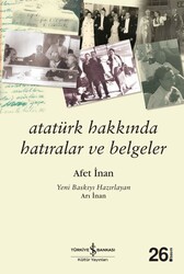 Ayşe Afet İnan - Atatürk Hakkında Hatıralar ve Belgeler Ayşe Afet İnan - Atatürk Hakkında Hatıralar ve Belgeler
