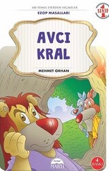 Mehmet Orhan - Avcı Kral - 1. Sınıf Ezop Masalları Mehmet Orhan - Avcı Kral - 1. Sınıf Ezop Masalları