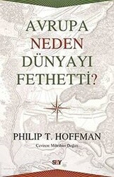 Philip T. Hoffman - Avrupa Neden Dünyayı Fethetti? Philip T. Hoffman - Avrupa Neden Dünyayı Fethetti?