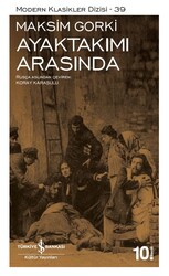 Maksim Gorki - Ayaktakımı Arasında Maksim Gorki - Ayaktakımı Arasında