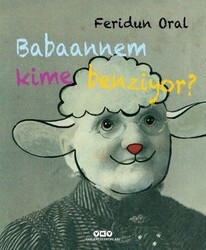 Feridun Oral - Babaannem Kime Benziyor? Feridun Oral - Babaannem Kime Benziyor?