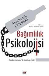 Abraham J. Twerski - Bağımlılık Psikolojisi Abraham J. Twerski - Bağımlılık Psikolojisi