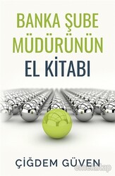Çiğdem Güven - Banka Şube Müdürünün El Kitabı Çiğdem Güven - Banka Şube Müdürünün El Kitabı