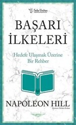 Napoleon Hill - Başarı İlkeleri - Kısaltılmış Klasikler Serisi Napoleon Hill - Başarı İlkeleri - Kısaltılmış Klasikler Serisi