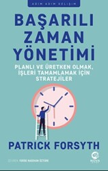 Patrick Forsyth - Başarılı Zaman Yönetimi: Patrick Forsyth - Başarılı Zaman Yönetimi: