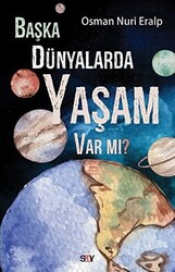 Osman Nuri Eralp - Başka Dünyalarda Yaşam Var mı? Osman Nuri Eralp - Başka Dünyalarda Yaşam Var mı?