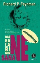 Richard P. Feynman - Başkalarının Ne Düşündüğünden Sana Ne Richard P. Feynman - Başkalarının Ne Düşündüğünden Sana Ne