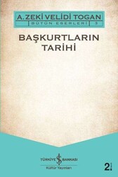 A. Zeki Velidi Togan - Başkurtların Tarihi A. Zeki Velidi Togan - Başkurtların Tarihi