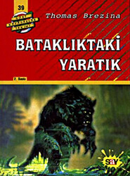 Thomas Brezina - Bataklıktaki Yaratık Thomas Brezina - Bataklıktaki Yaratık