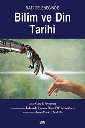 Gary B. Ferngren - Batı Geleneğinde Bilim ve Din Tarihi Gary B. Ferngren - Batı Geleneğinde Bilim ve Din Tarihi