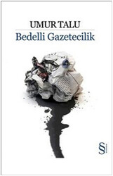 Umur Talu - Bedelli Gazetecilik Umur Talu - Bedelli Gazetecilik