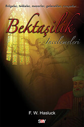 F. W. Hasluck - Bektaşilik İncelemeleri F. W. Hasluck - Bektaşilik İncelemeleri