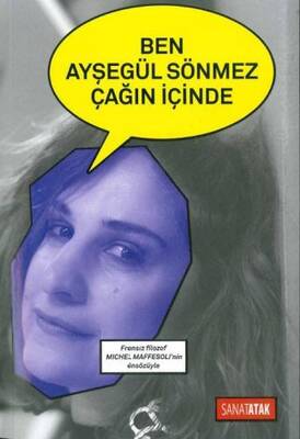 Ben Ayşegül Sönmez Çağın İçinde