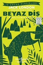 Jack London - Beyaz Diş - Kısaltılmış Metin Jack London - Beyaz Diş - Kısaltılmış Metin