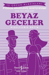 Fyodor Mihayloviç Dostoyevski - Beyaz Geceler (İş Çocuk Klasikleri) Fyodor Mihayloviç Dostoyevski - Beyaz Geceler (İş Çocuk Klasikleri)