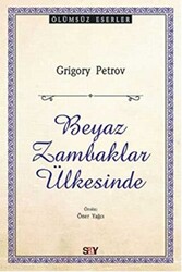 Grigoriy Petrov - Beyaz Zambaklar Ülkesinde Grigoriy Petrov - Beyaz Zambaklar Ülkesinde