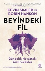 Kevin Simler , Robin Hanson - Beyindeki Fil: Gündelik Hayattaki Gizli Güdüler Kevin Simler , Robin Hanson - Beyindeki Fil: Gündelik Hayattaki Gizli Güdüler