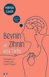 Matthias Eckoldt - Beynin ve Zihnin Kısa Tarihi Matthias Eckoldt - Beynin ve Zihnin Kısa Tarihi