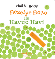 Morag Hood - Bezelye Bozo İle Havuç Havi Morag Hood - Bezelye Bozo İle Havuç Havi